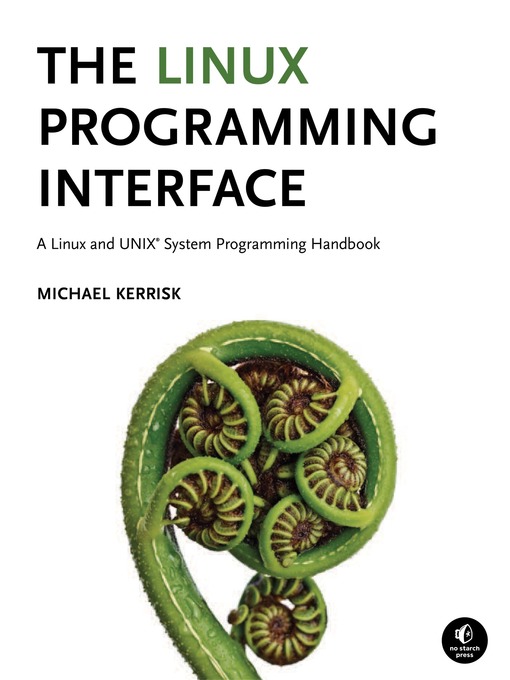 Title details for The Linux Programming Interface by Michael Kerrisk - Available